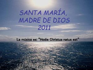 SANTA MARA MADRE DE DIOS 2011 La msica