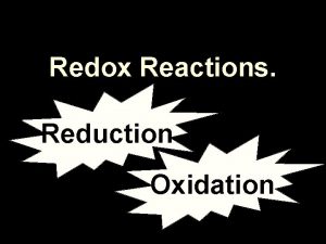 Redox Reactions Reduction Oxidation Oxidation and Reduction Oxidation