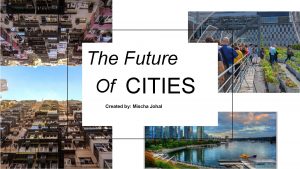 The Future Of CITIES Created by Mischa Johal