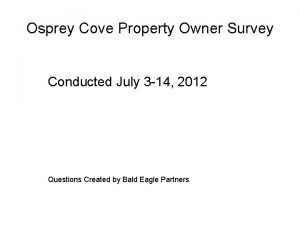 Osprey Cove Property Owner Survey Conducted July 3