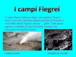 I campi Flegrei I Campi Flegrei dal greco