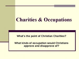 Charities Occupations Whats the point of Christian Charities