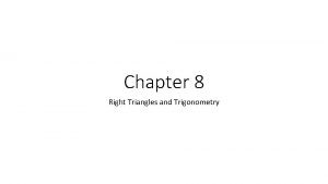 Chapter 8 Right Triangles and Trigonometry Pythagorean Theorem