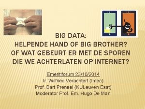 BIG DATA HELPENDE HAND OF BIG BROTHER OF