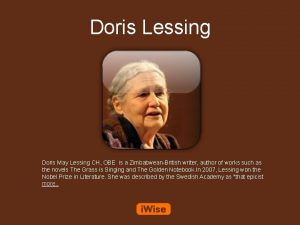 Doris Lessing Doris May Lessing CH OBE is