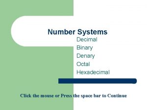 Number Systems Decimal Binary Denary Octal Hexadecimal Click