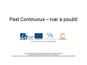 Past Continuous tvar a pouit Autorem materilu a