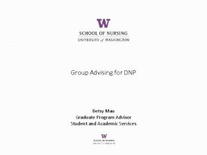 Group Advising for DNP Betsy Mau Graduate Program