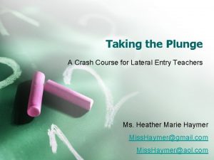 Taking the Plunge A Crash Course for Lateral