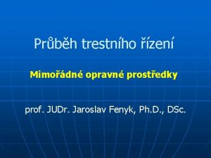 Prbh trestnho zen Mimodn opravn prostedky prof JUDr