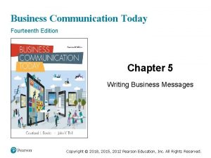 Business Communication Today Fourteenth Edition Chapter 5 Writing