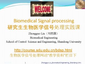 Biomedical Signal processing Zhongguo Liu Biomedical Engineering School