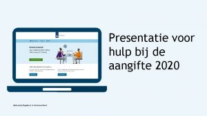 Presentatie voor hulp bij de aangifte 2020 www