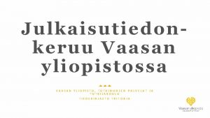 Ju lka isutiedonkeru u Vaasan yl iopistossa VAASAN