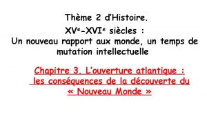 Thme 2 dHistoire XVeXVIe sicles Un nouveau rapport