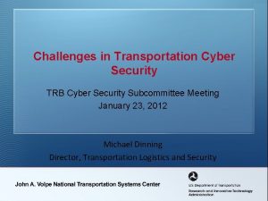 Challenges in Transportation Cyber Security TRB Cyber Security