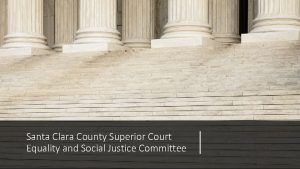 Santa Clara County Superior Court Equality and Social