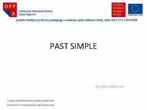 PAST SIMPLE by Petra Halfarov PAST SIMPLE Minul