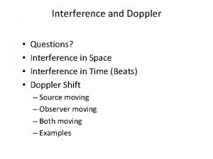 Interference and Doppler Questions Interference in Space Interference