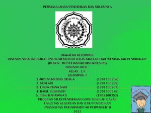 PERMASALAHAN PENDIDIKAN DAN SOLUSINYA MAKALAH KELOMPOK DISUSUN SEBAGAI