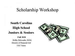 Scholarship Workshop South Carolina High School Juniors Seniors