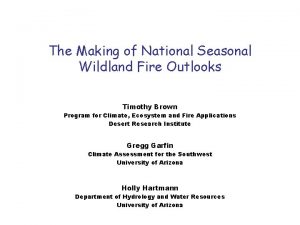 The Making of National Seasonal Wildland Fire Outlooks