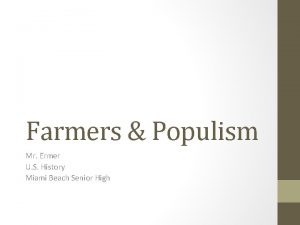 Farmers Populism Mr Ermer U S History Miami