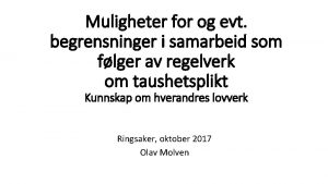 Muligheter for og evt begrensninger i samarbeid som