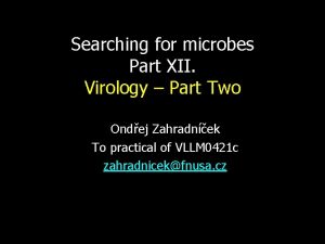 Searching for microbes Part XII Virology Part Two