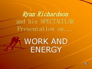 Ryan Richardson and his SPECTACULAR Presentation on WORK