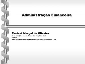 Administrao Financeira Renival Maral de Oliveira Ross Princpios