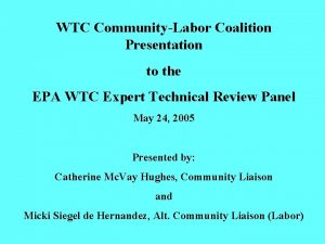 WTC CommunityLabor Coalition Presentation to the EPA WTC