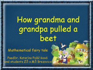 How grandma and grandpa pulled a beet Mathematical