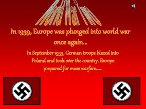 In 1939 Europe was plunged into world war