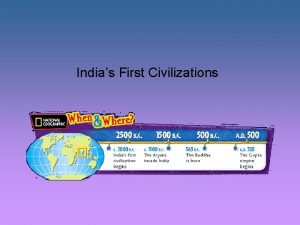 Indias First Civilizations Section Overview The Mauryan and