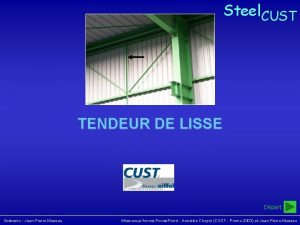 Steel CUST Tendeur de lisse Steel CUST TENDEUR