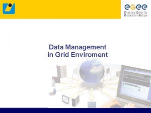 Data Management in Grid Enviroment Data Management in