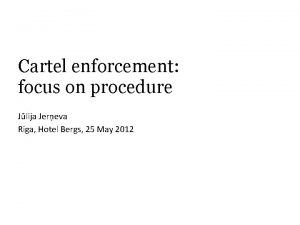 Cartel enforcement focus on procedure Jlija Jereva Riga