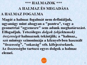 HALMAZOK A HALMAZ S MEGADSA A HALMAZ FOGALMA