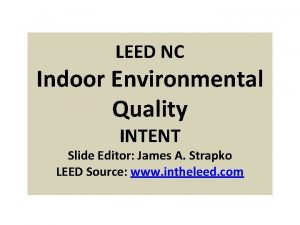 LEED NC Indoor Environmental Quality INTENT Slide Editor