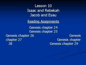 Lesson 10 Isaac and Rebekah Jacob and Esau