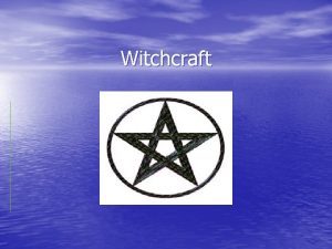 Witchcraft What is witchcraft According to Wikipedia witchcraft