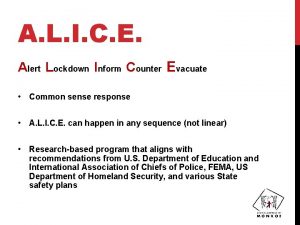 A L I C E Alert Lockdown Inform