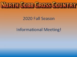 2020 Fall Season Informational Meeting North Cobb Cross