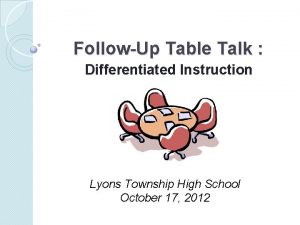 FollowUp Table Talk Differentiated Instruction Lyons Township High