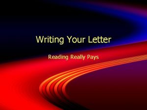 Writing Your Letter Reading Really Pays Todays objectives