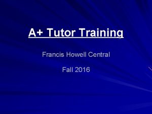 A Tutor Training Francis Howell Central Fall 2016