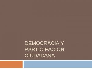 DEMOCRACIA Y PARTICIPACIN CIUDADANA Queridos alumnos de 3