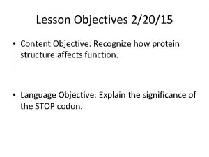 Lesson Objectives 22015 Content Objective Recognize how protein