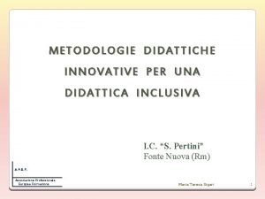 METODOLOGIE DIDATTICHE INNOVATIVE PER UNA DIDATTICA INCLUSIVA I